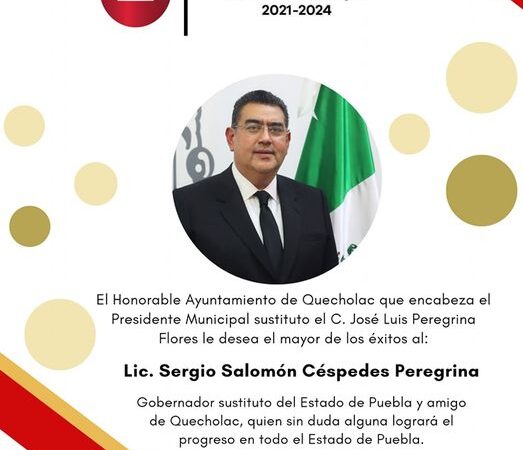 En Quecholac felicitan al Nuevo Gobernador Lic. Sergio Salomón Céspedes Peregrina.